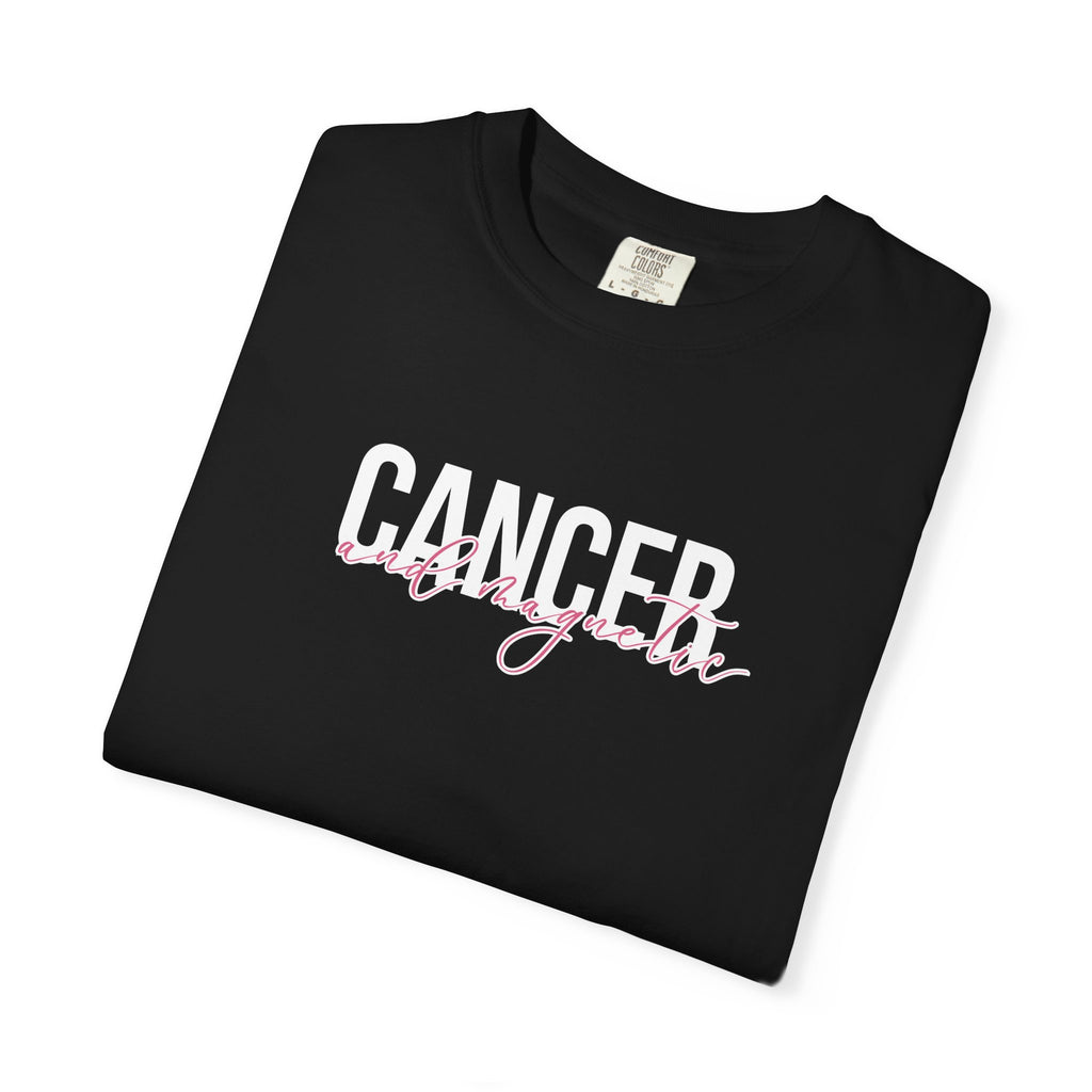 ♋ Cancer and Magnetic — Comfort Colors Tee