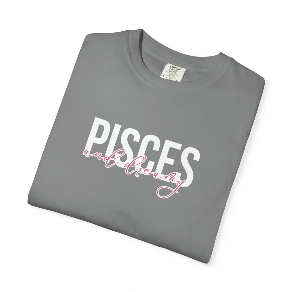 ♓ Pisces and Dreamy — Comfort Colors Tee