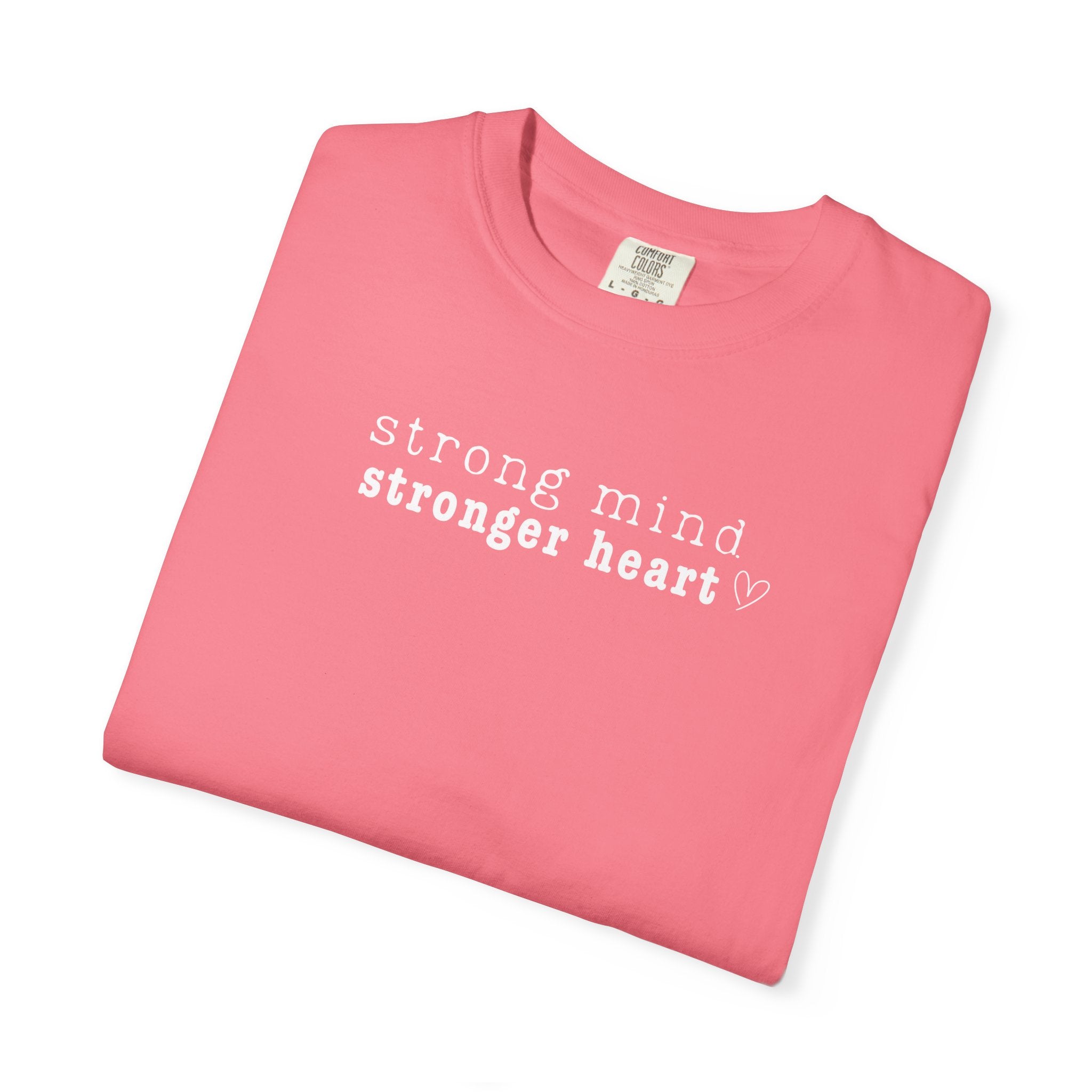 Strong Mind, Stronger Heart Inspirational Tee