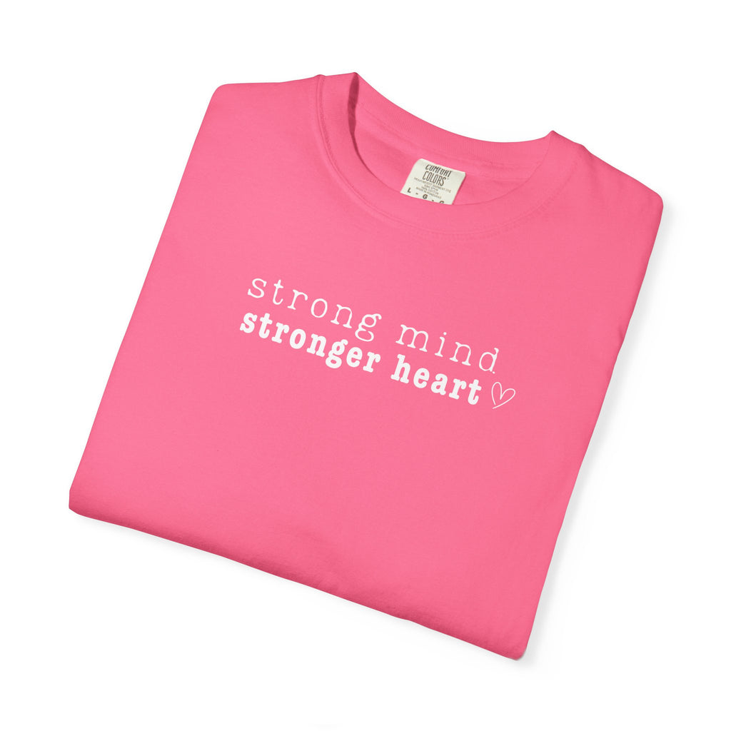 Strong Mind, Stronger Heart Inspirational Tee