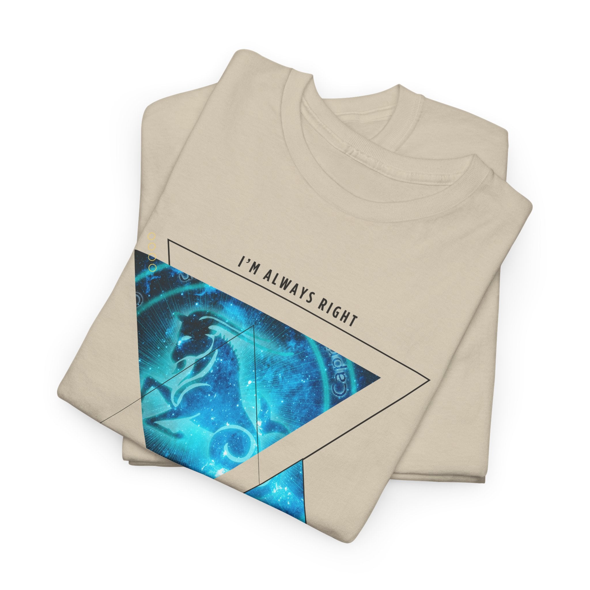 I'm Always Right - Capricorn Vibes Tee