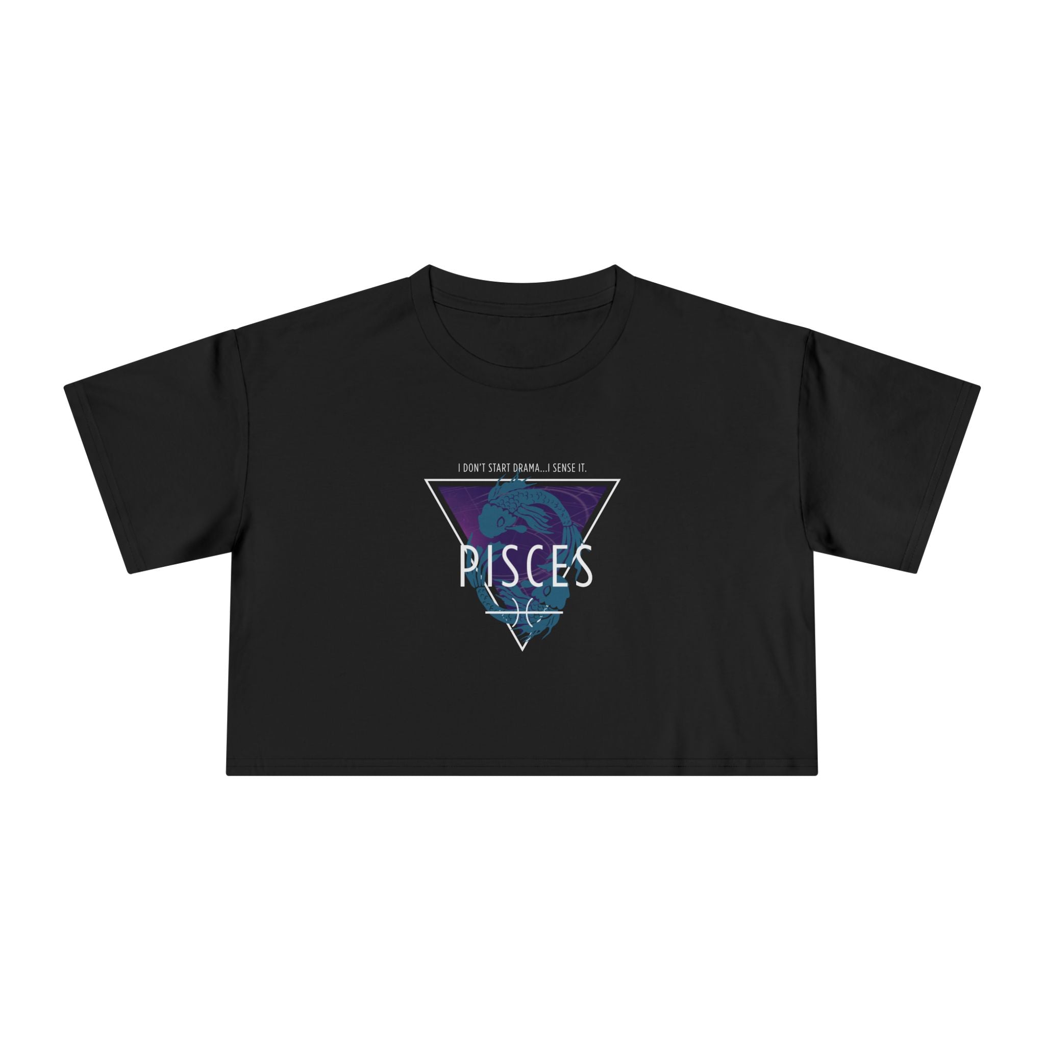 ♓ Pisces “I Sense Drama” Crop Top