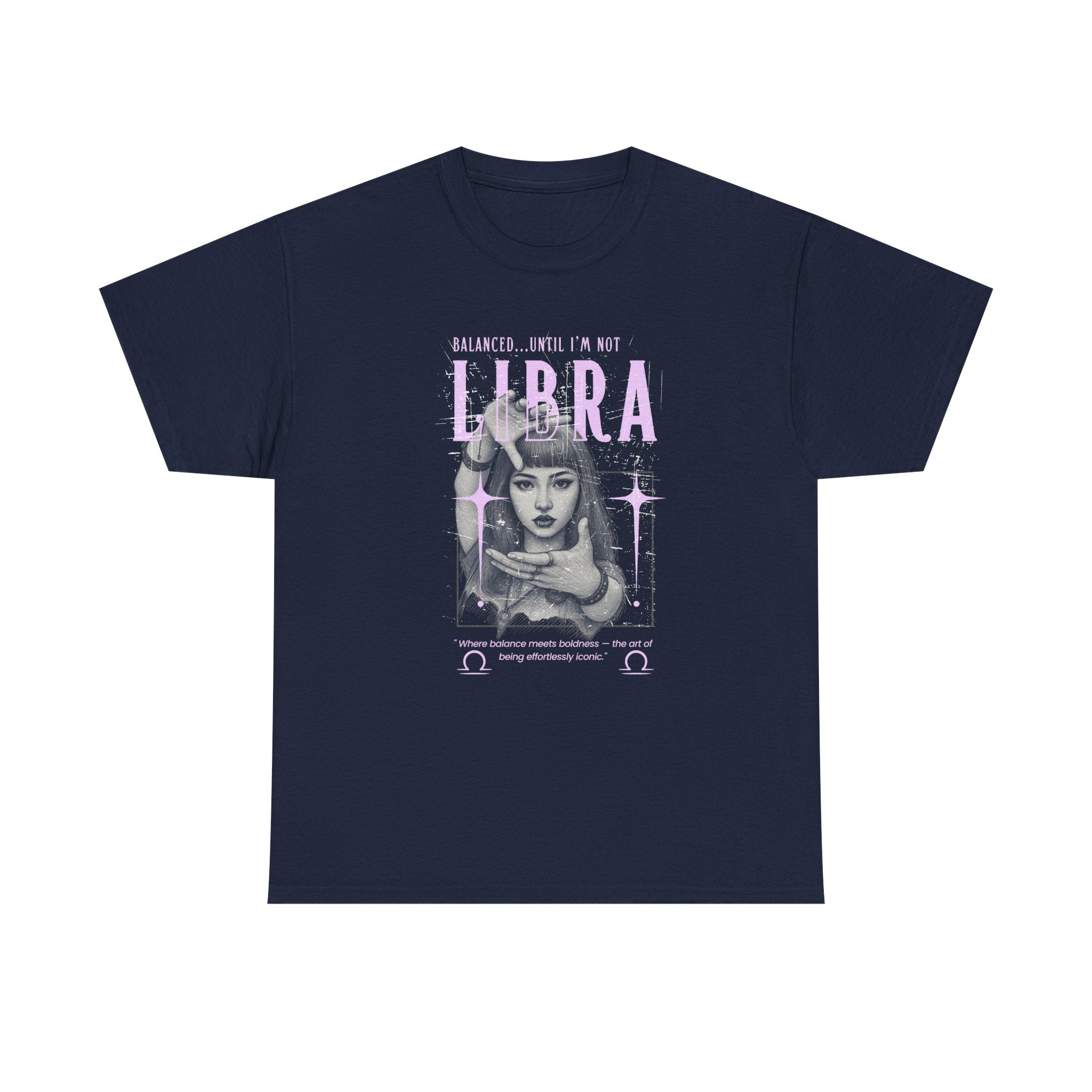 Libra...Balanced Until I'm Not Tee