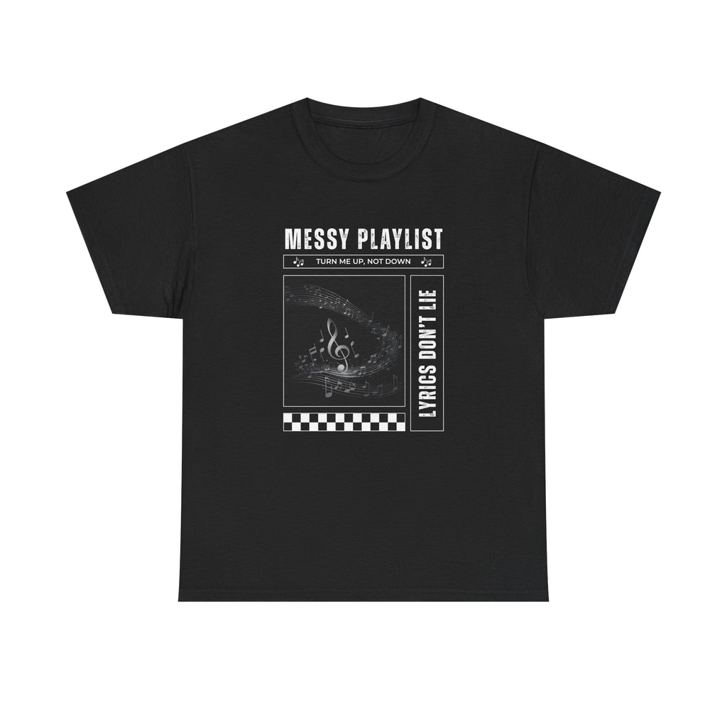 Messy Playlist Music Tee - Turn me Up, Not Down