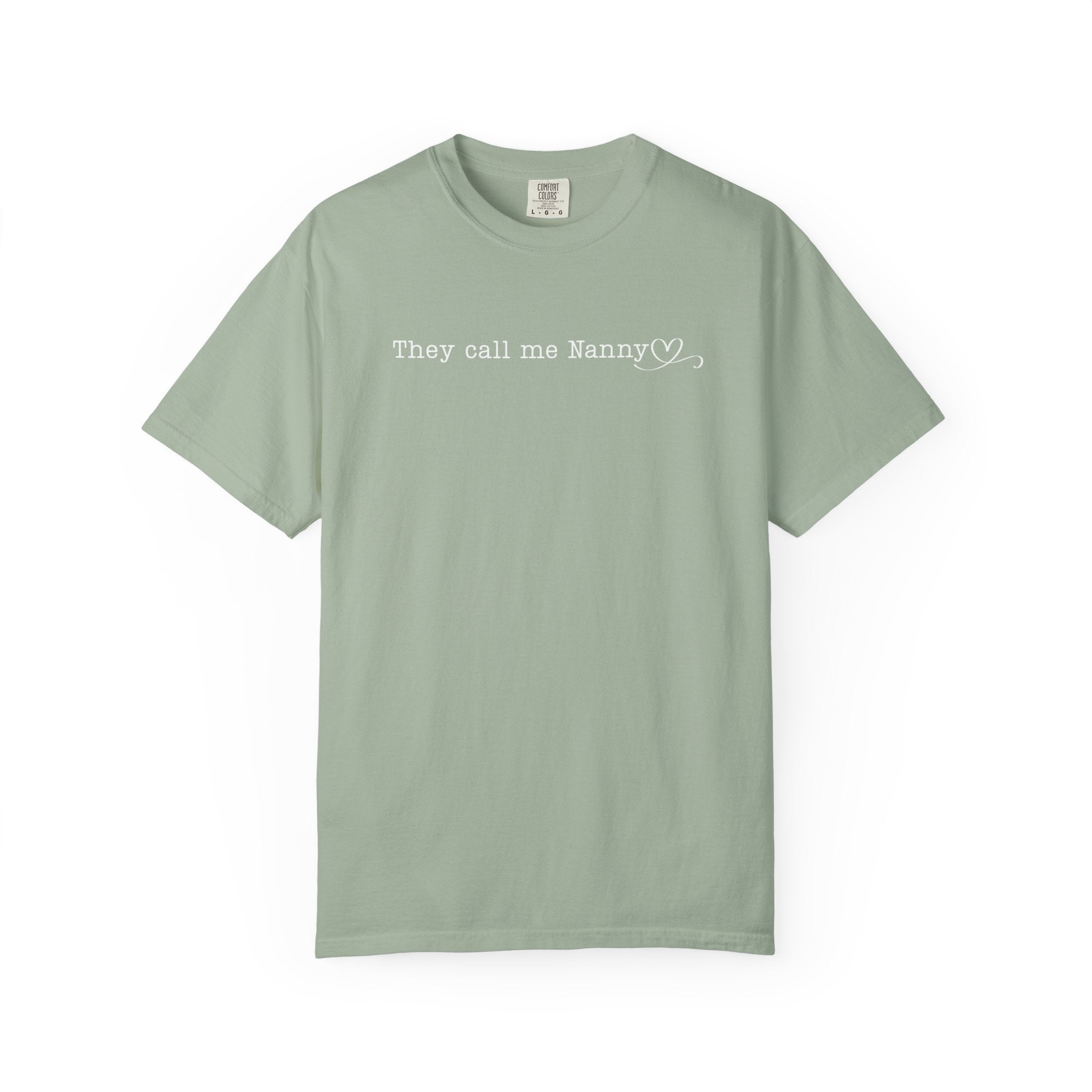 They Call Me Nanny - Comfort Colors Tee