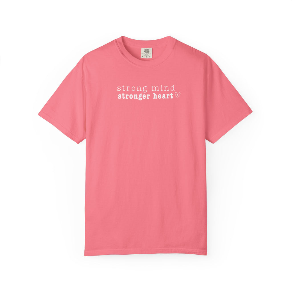 Strong Mind, Stronger Heart Inspirational Tee