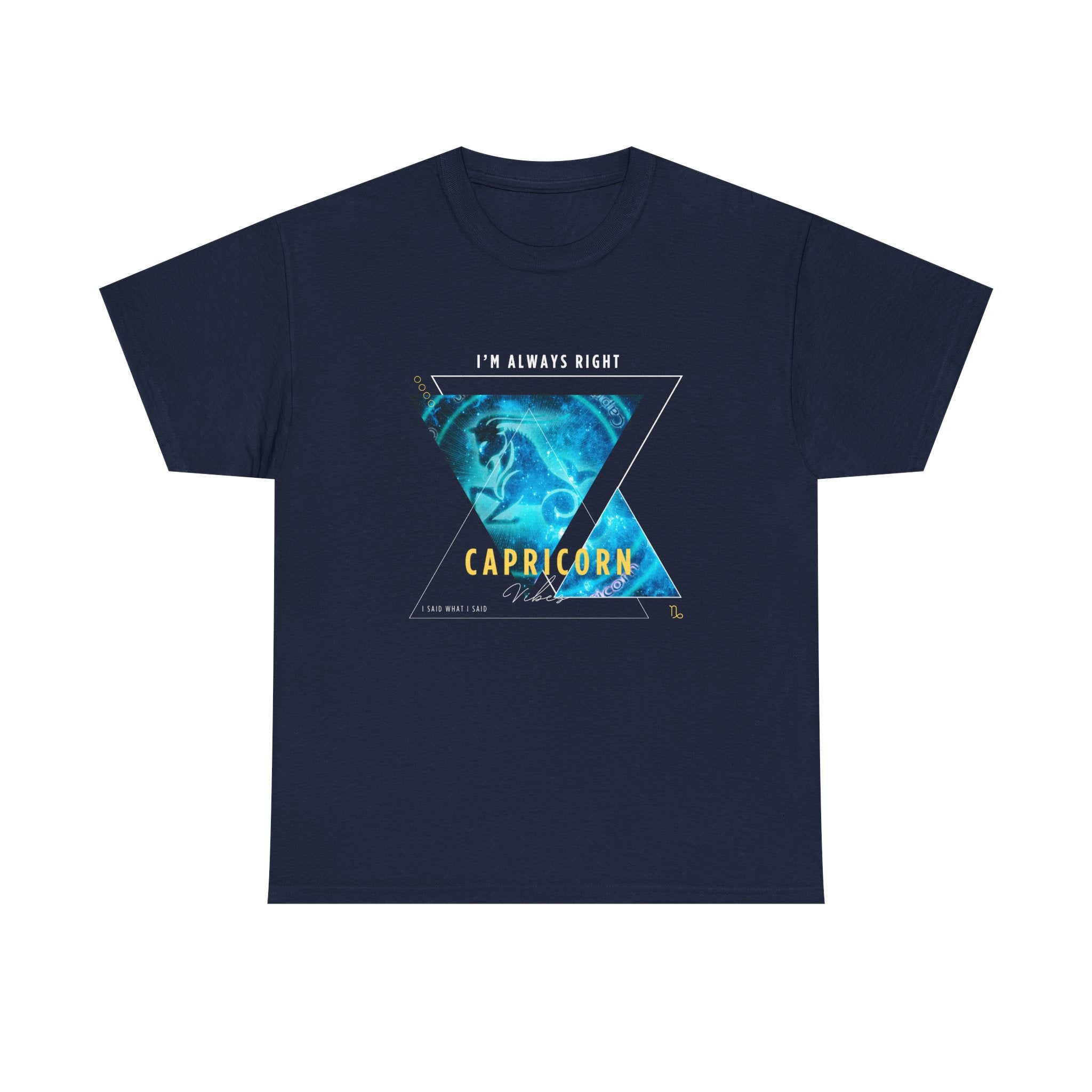 I'm Always Right - Capricorn Vibes Tee