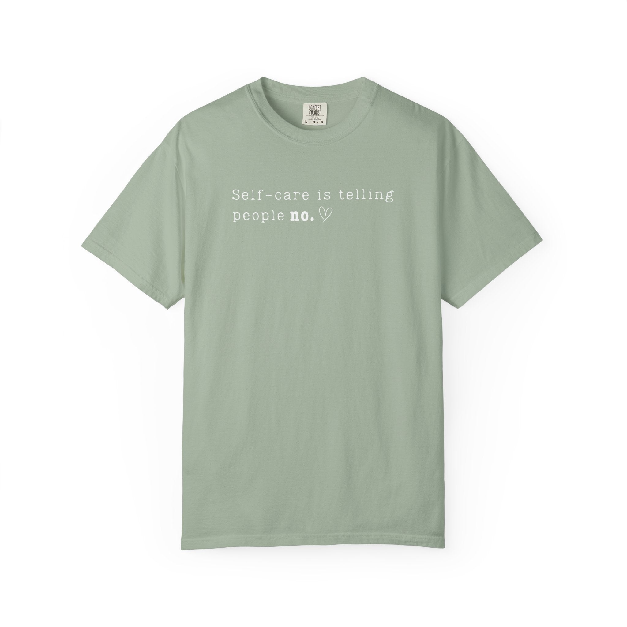 Self‑Care Is Telling People No Tee – Comfort Colors 1717