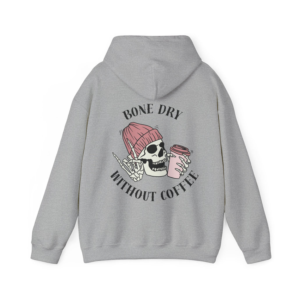 Bone Dry Without Coffee Hoodie