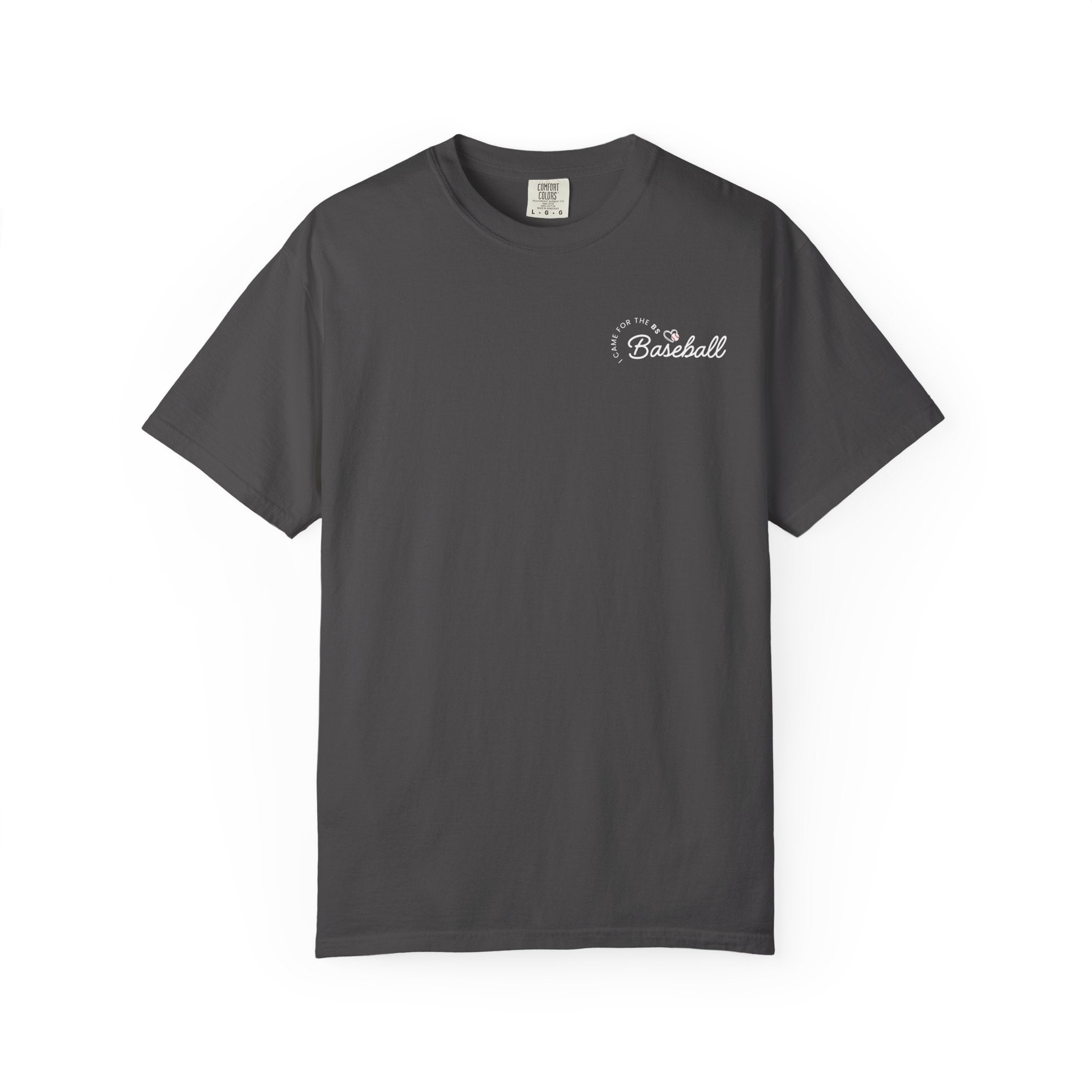 I Came For The BS - Baseball Comfort Colors Tee