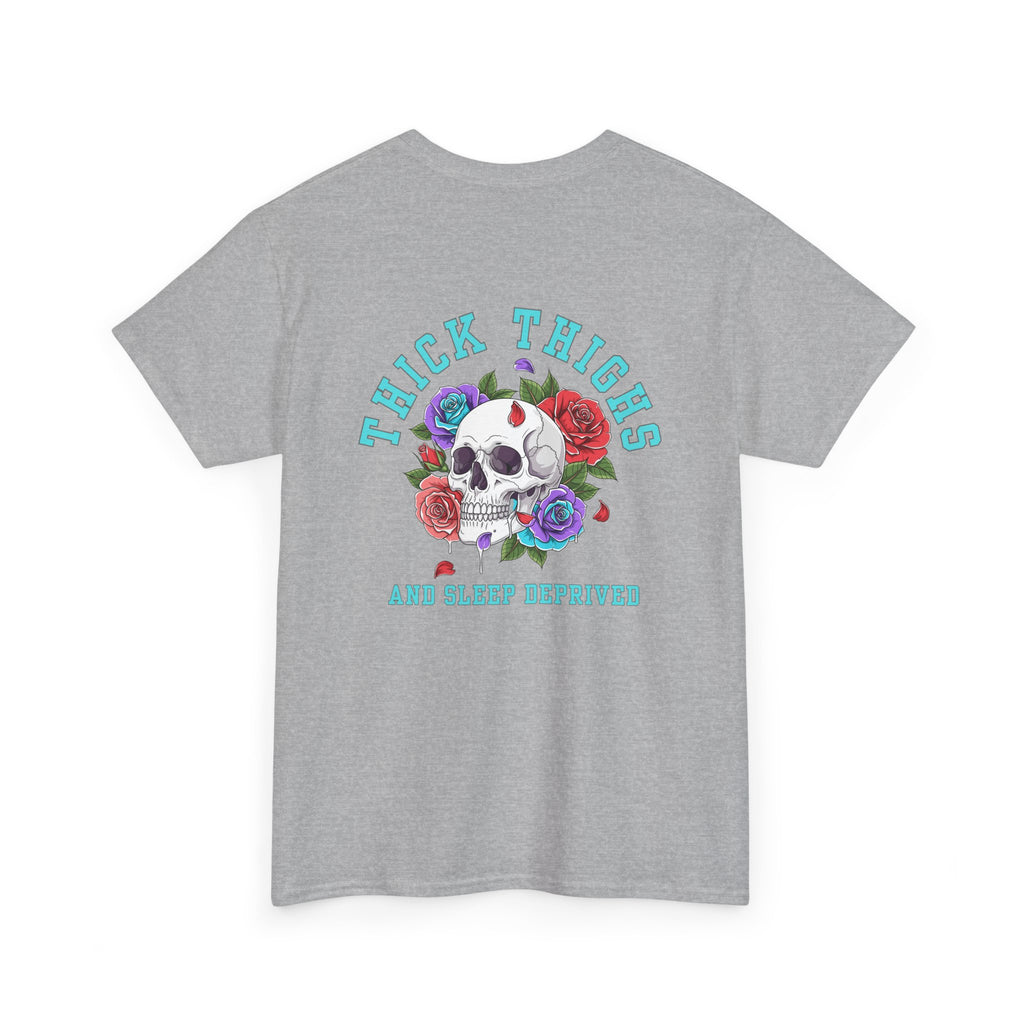 Thick Thighs and Sleep Deprived – Skull & Flower Tee
