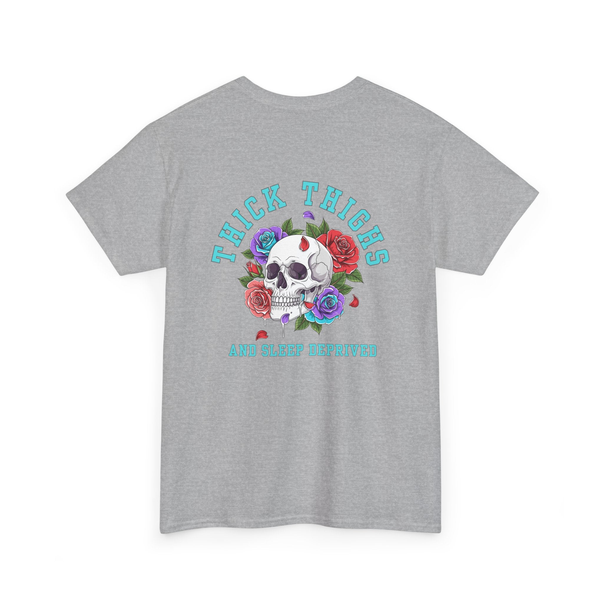 Thick Thighs and Sleep Deprived – Skull & Flower Tee