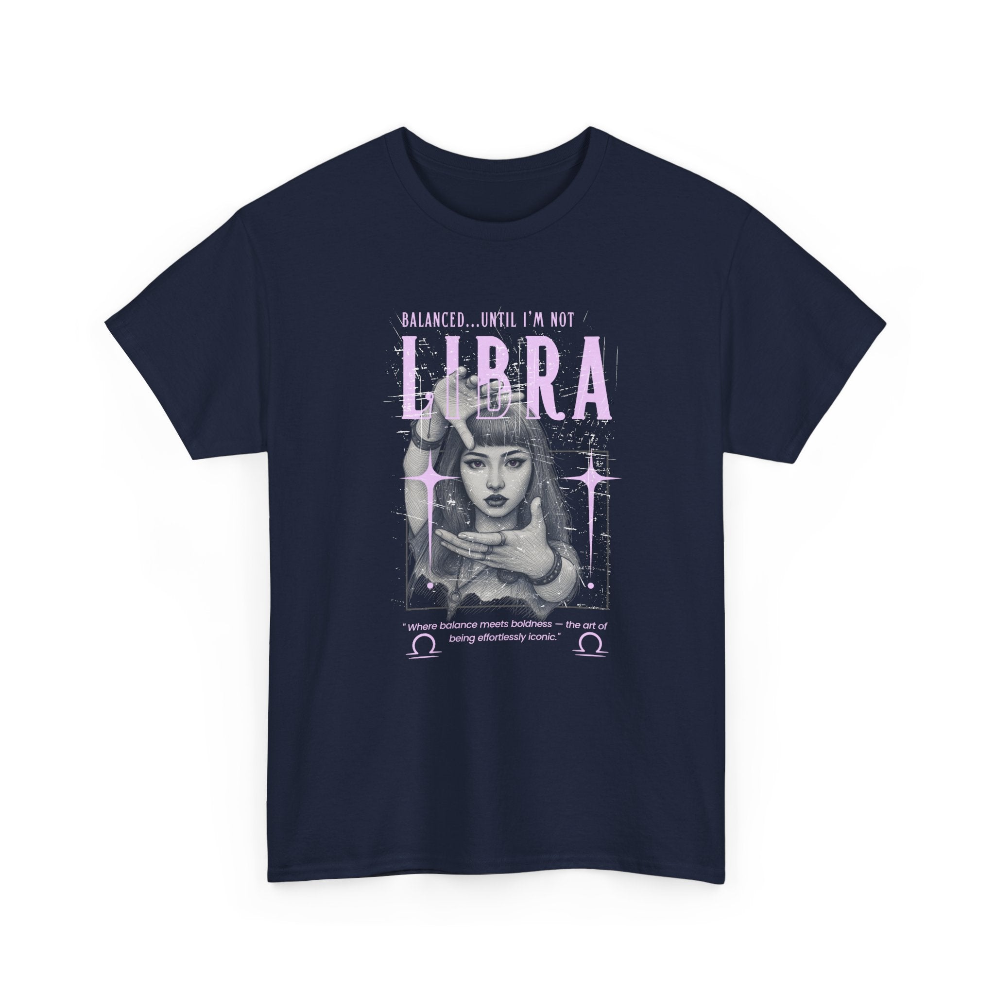 Libra...Balanced Until I'm Not Tee