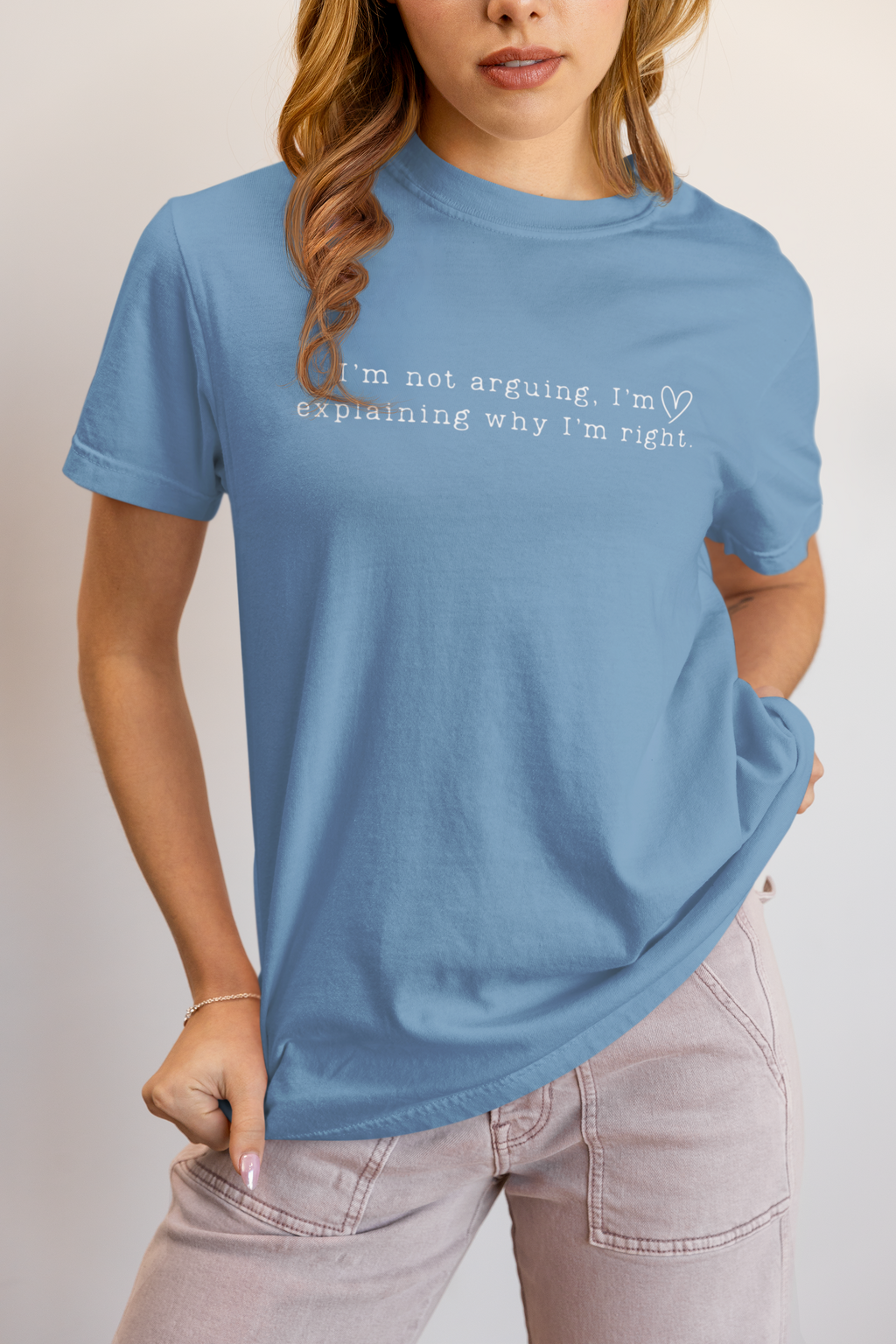 I'm Not Arguing, I'm Explaining Why I'm Right" Comfort Colors Tee