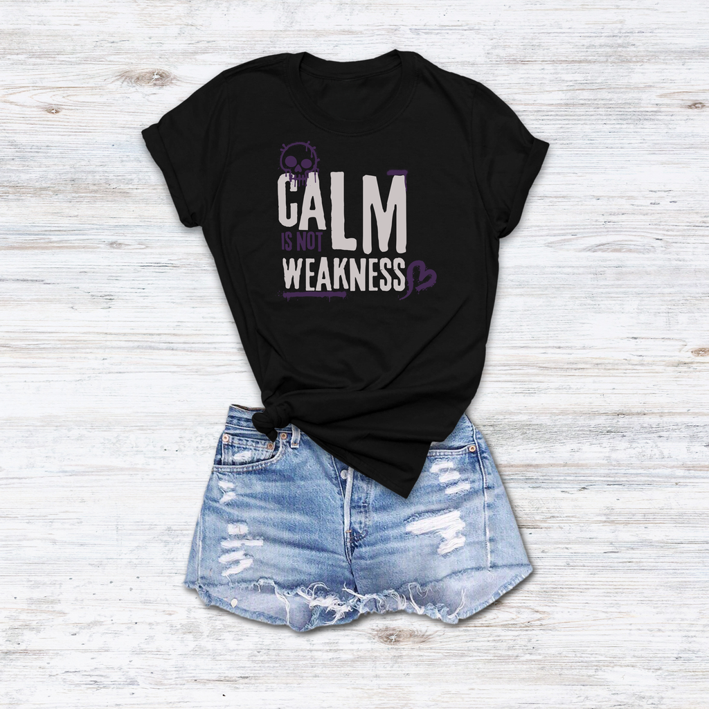 Calm Is Not Weakness - Premium Graphic Tee