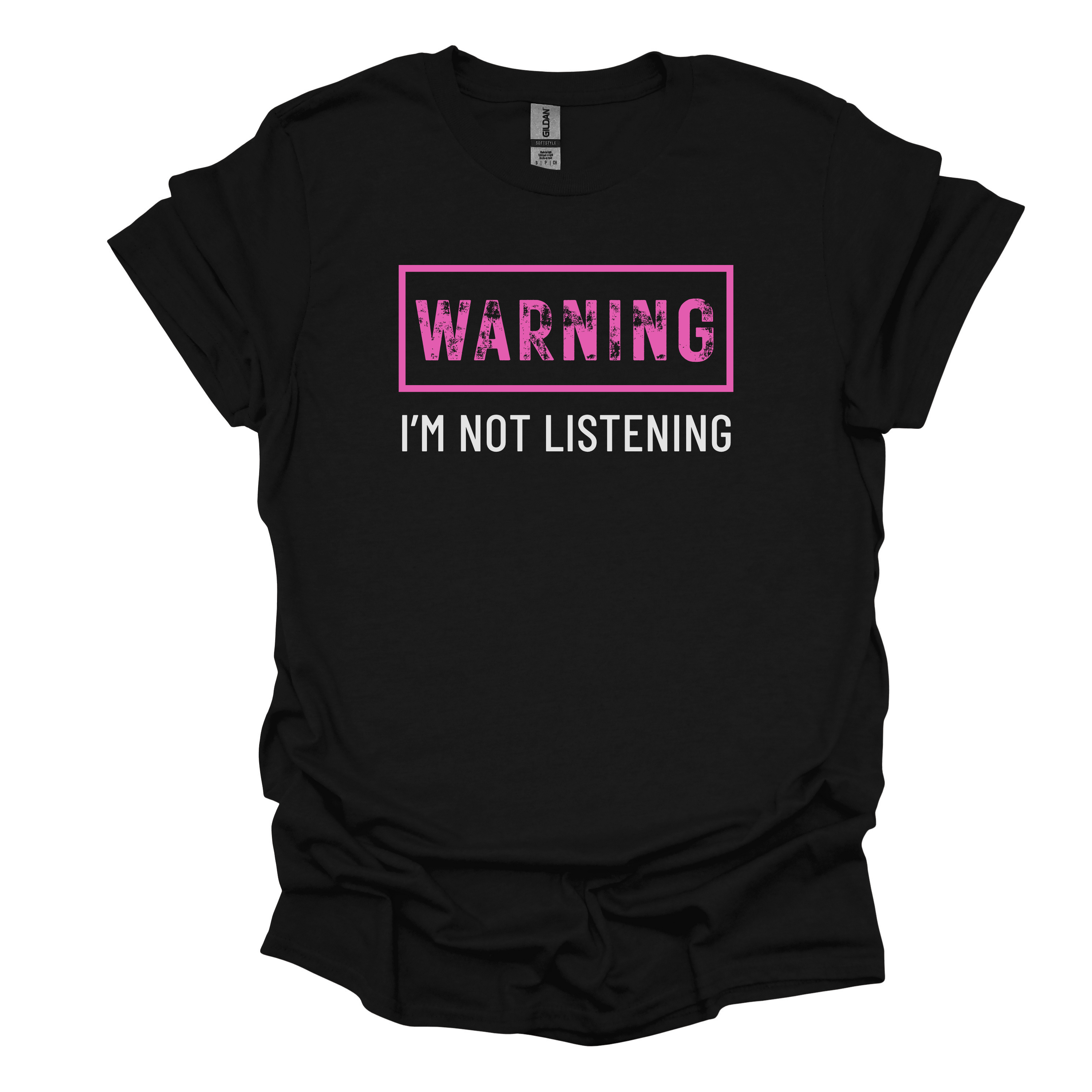 Warning - I'm Not Listening Tee