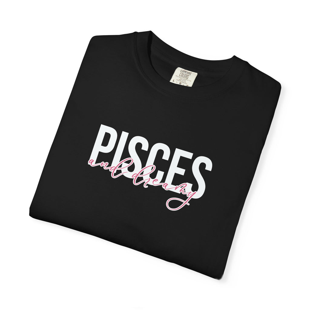 ♓ Pisces and Dreamy — Comfort Colors Tee