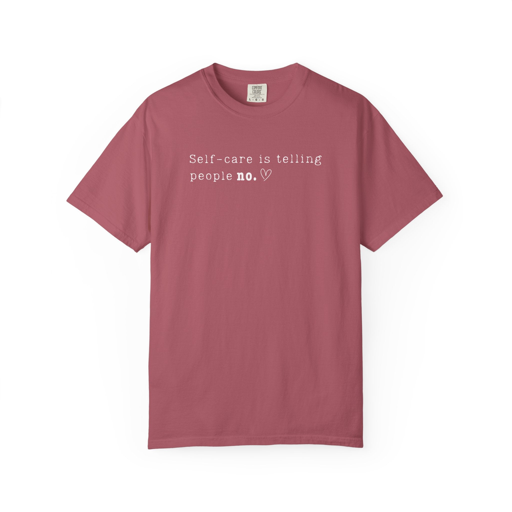Self‑Care Is Telling People No Tee – Comfort Colors 1717