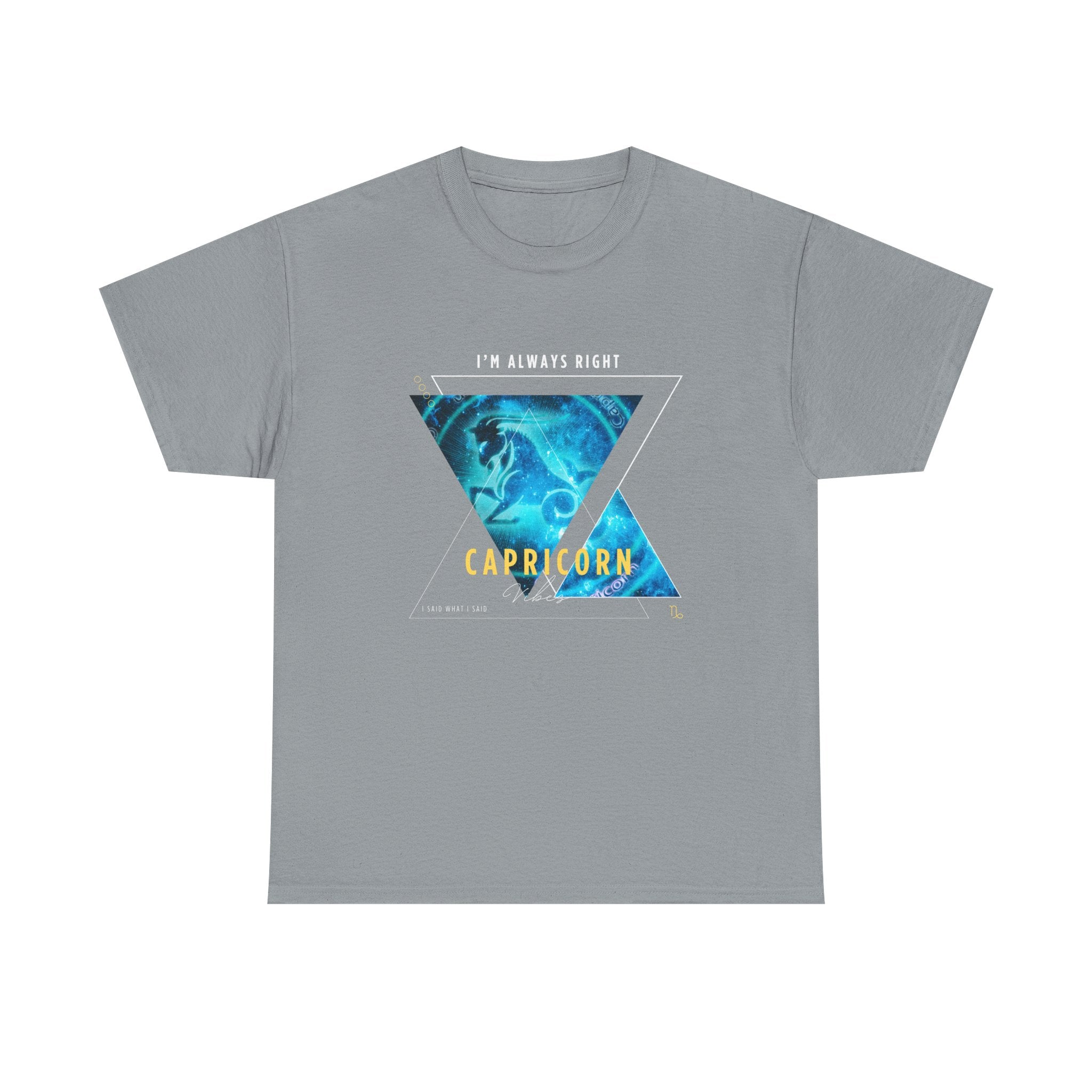 I'm Always Right - Capricorn Vibes Tee