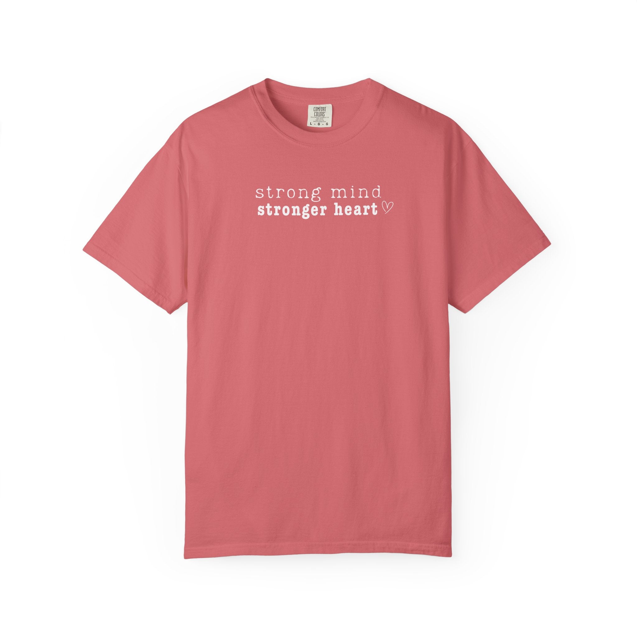 Strong Mind, Stronger Heart Inspirational Tee