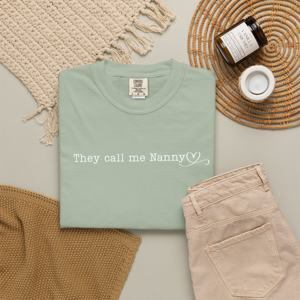 They Call Me Nanny - Comfort Colors Tee
