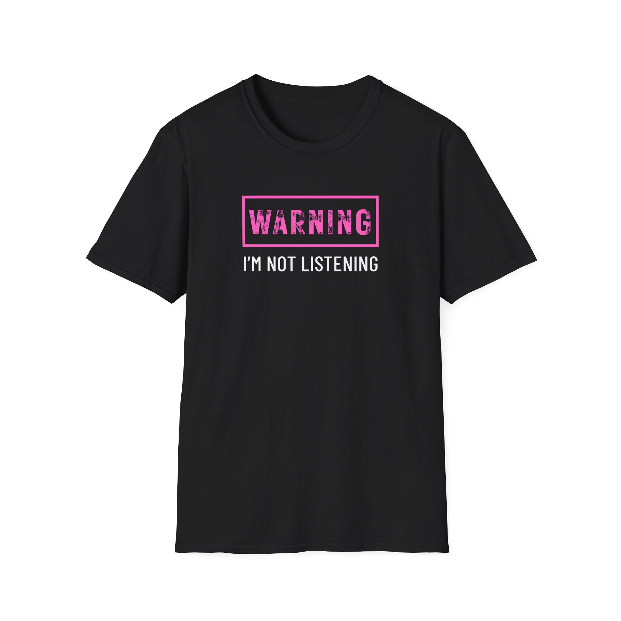 Warning - I'm Not Listening Tee