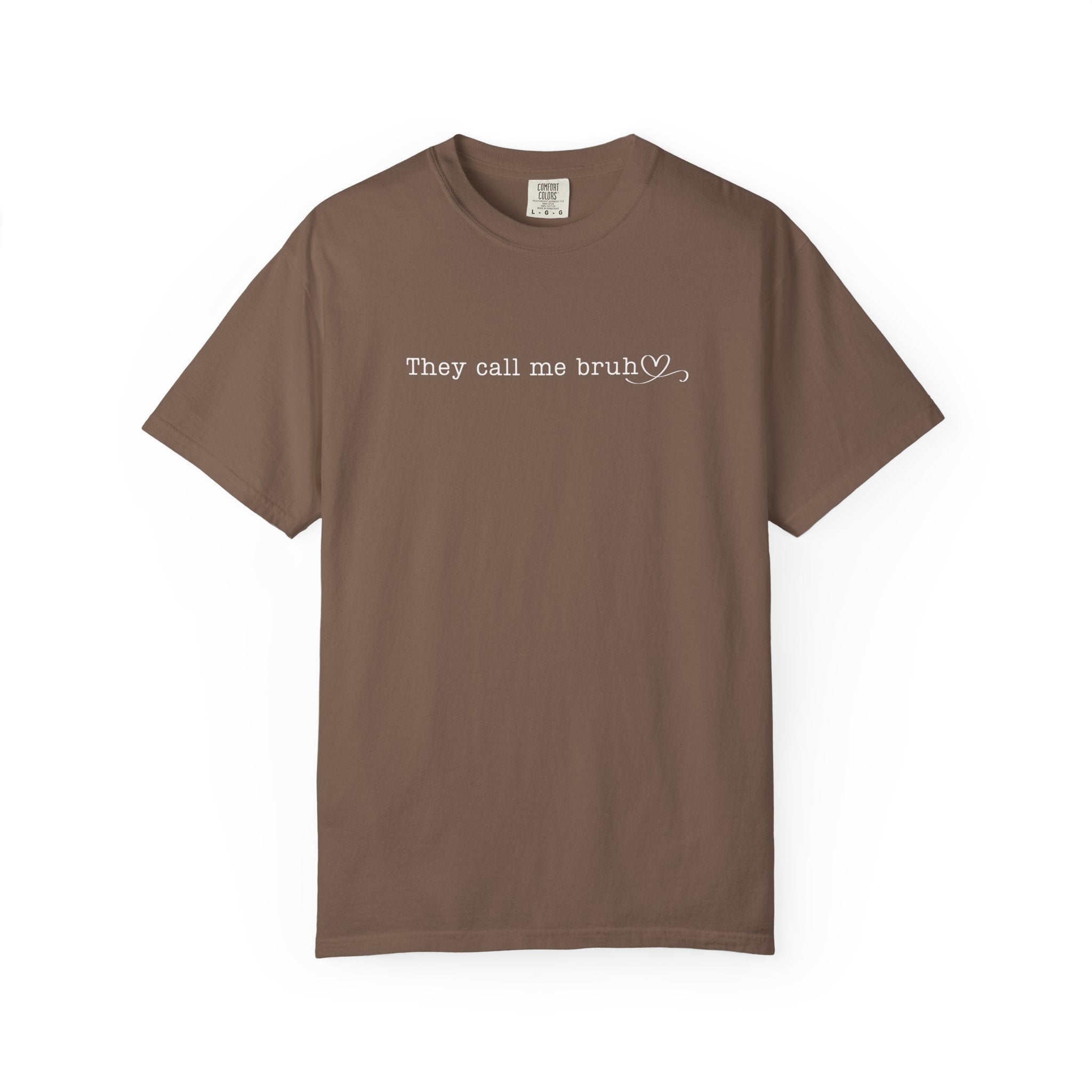 They Call Me Bruh - Mom Edition (Comfort Colors)