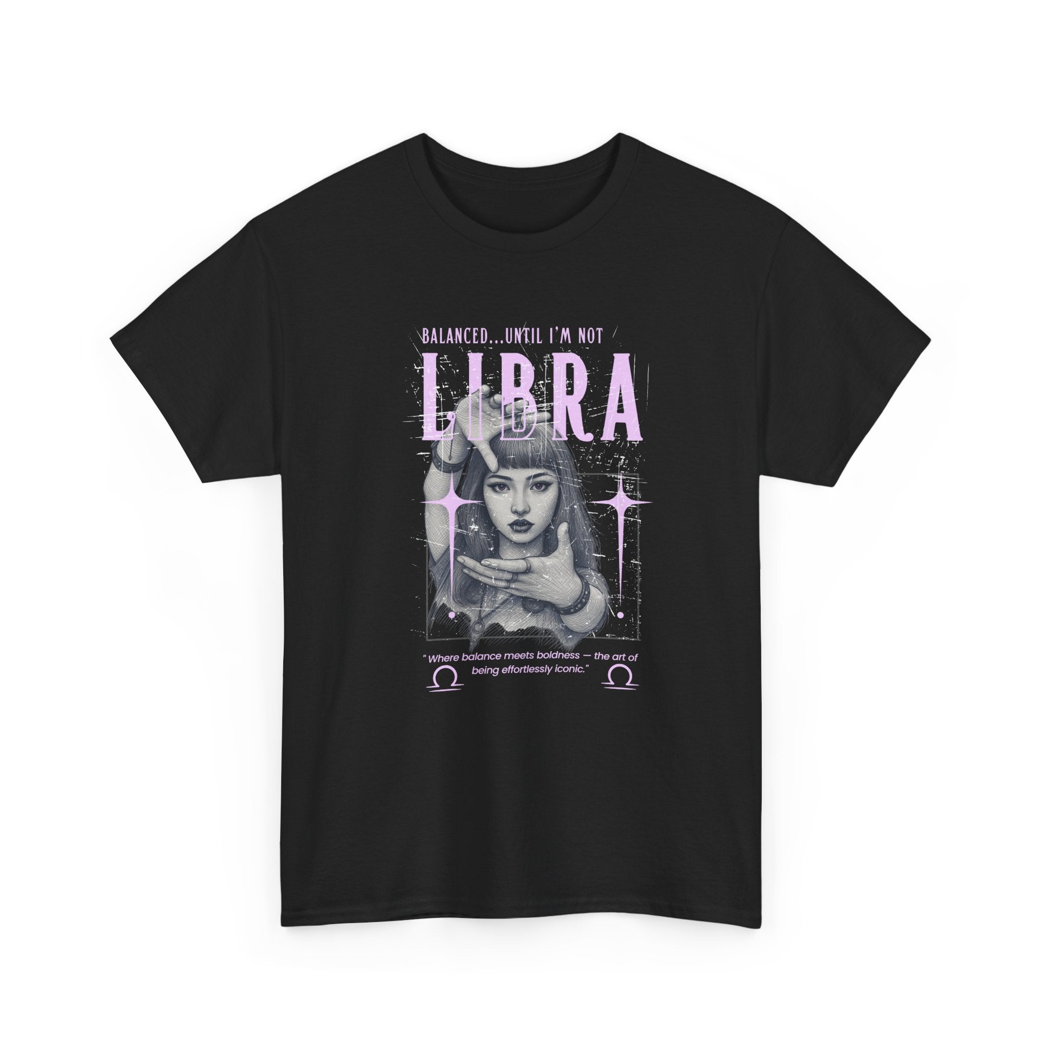 Libra...Balanced Until I'm Not Tee