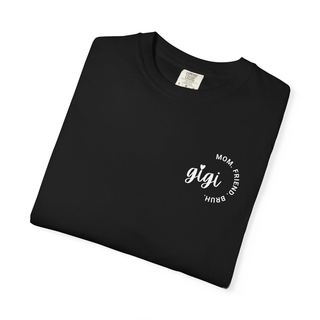Gigi Tee – Mom. Friend. Bruh.