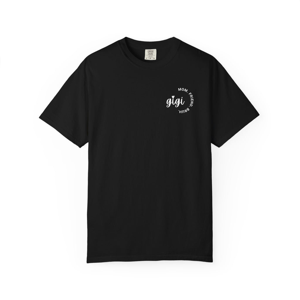 Gigi Tee – Mom. Friend. Bruh.