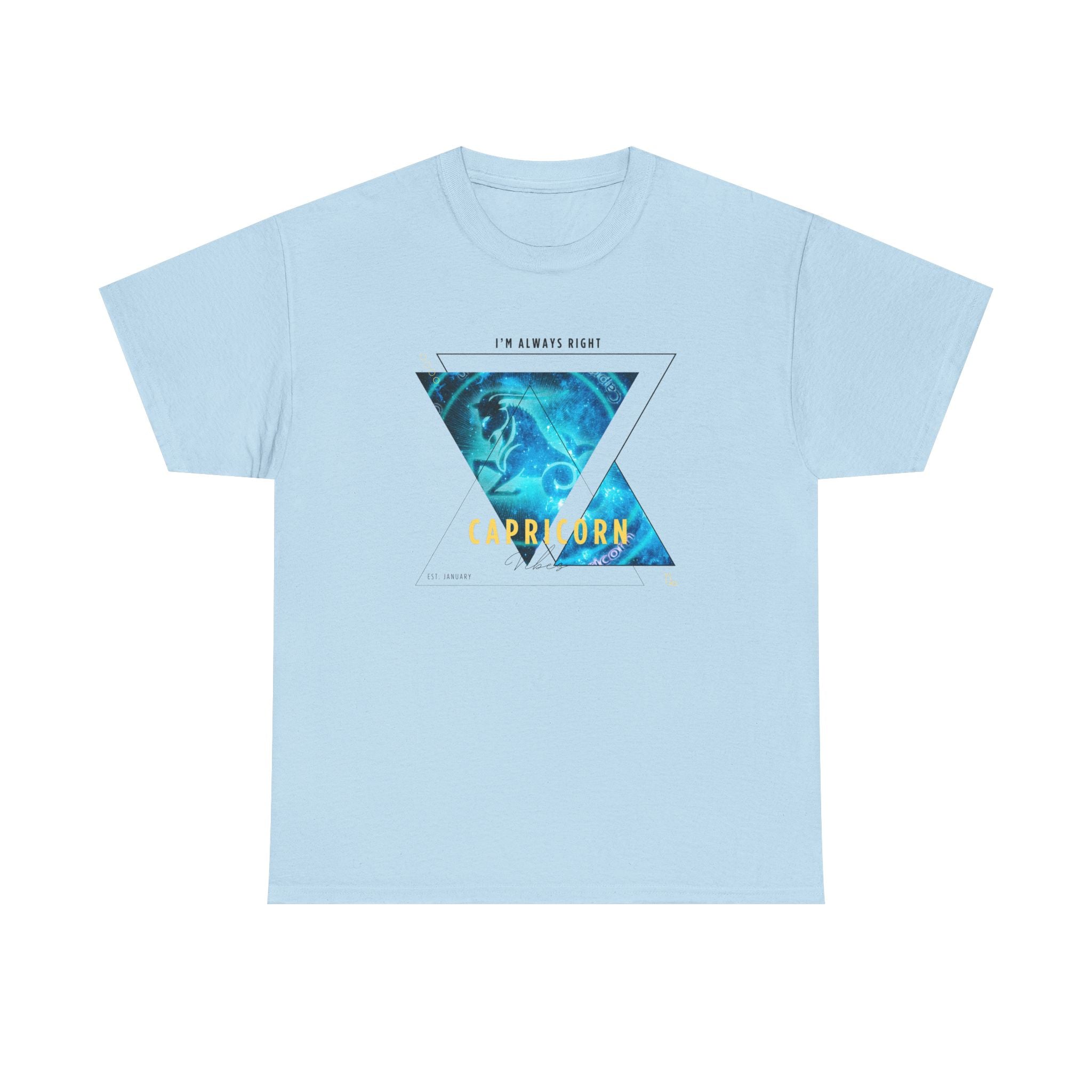 I'm Always Right - Capricorn Vibes Tee