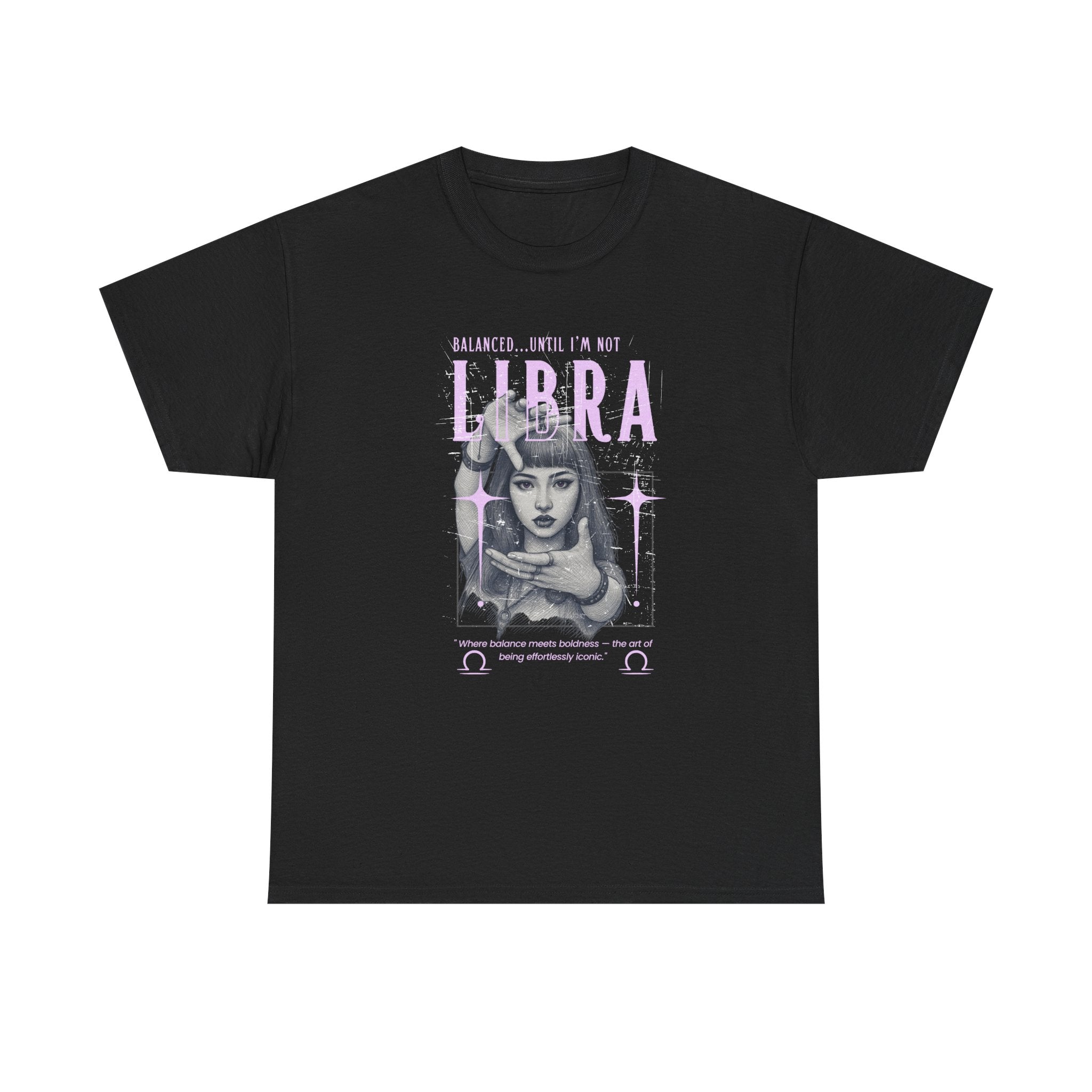 Libra...Balanced Until I'm Not Tee