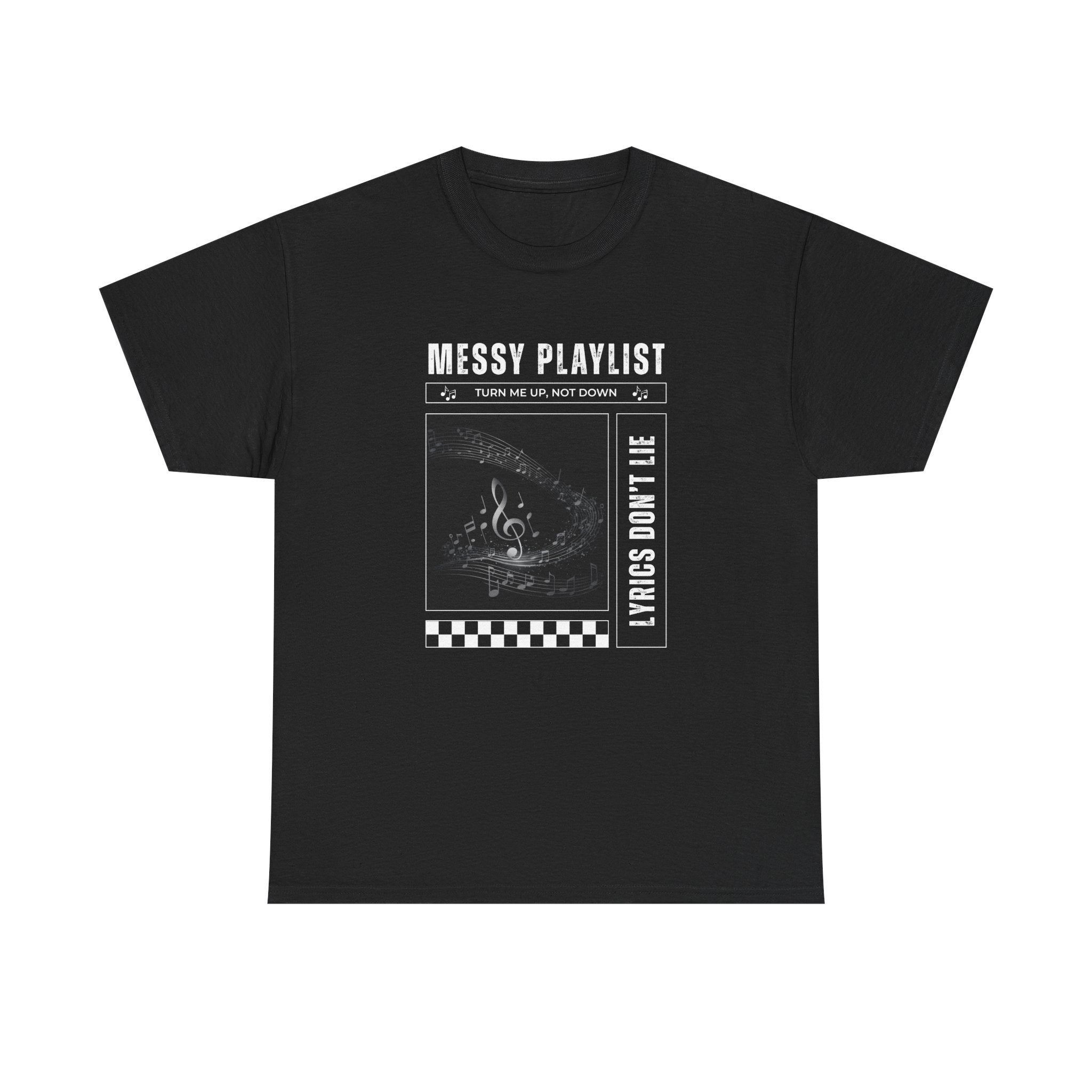 Messy Playlist Music Tee - Turn me Up, Not Down